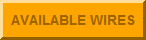 AVAILABLE WIRES